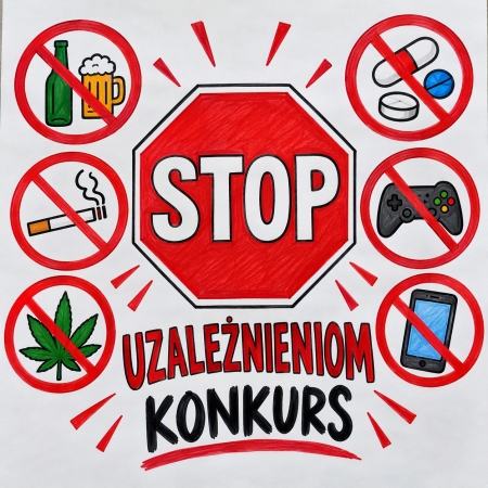 Zapraszamy chętnych Uczniów do wzięcia udziału w konkursie „Stop Uzależnieniom”